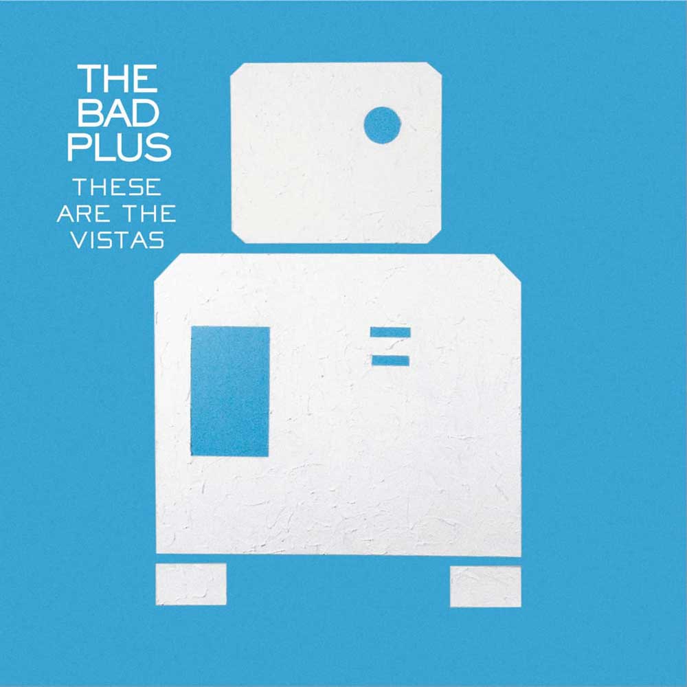Pochette de l'album « These Are The Vistas » de The Bad Plus